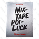 Mixtape Potluck, $18